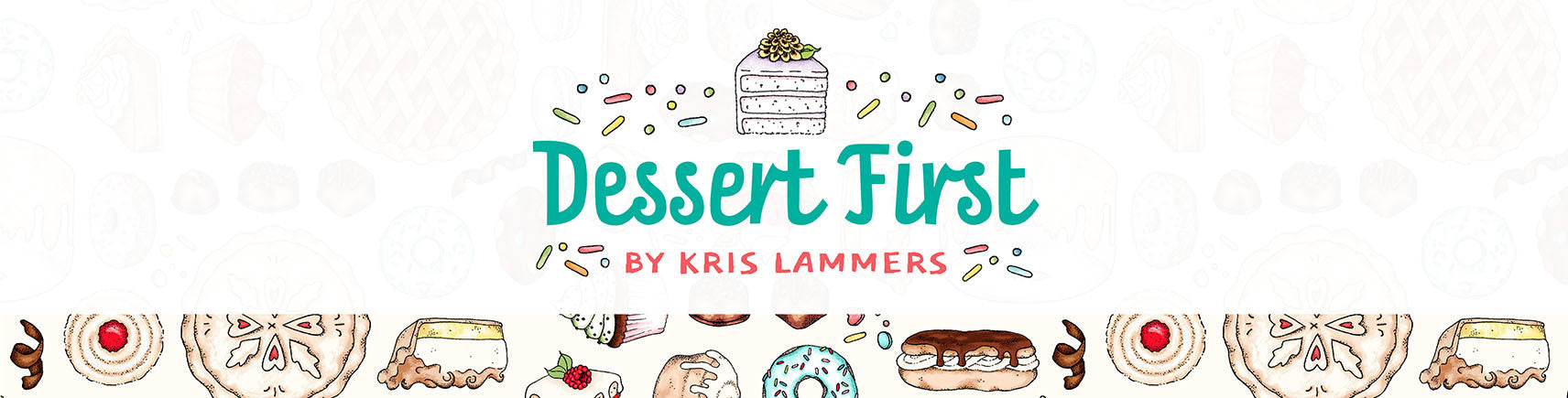 Dessert First | Kris Lammers