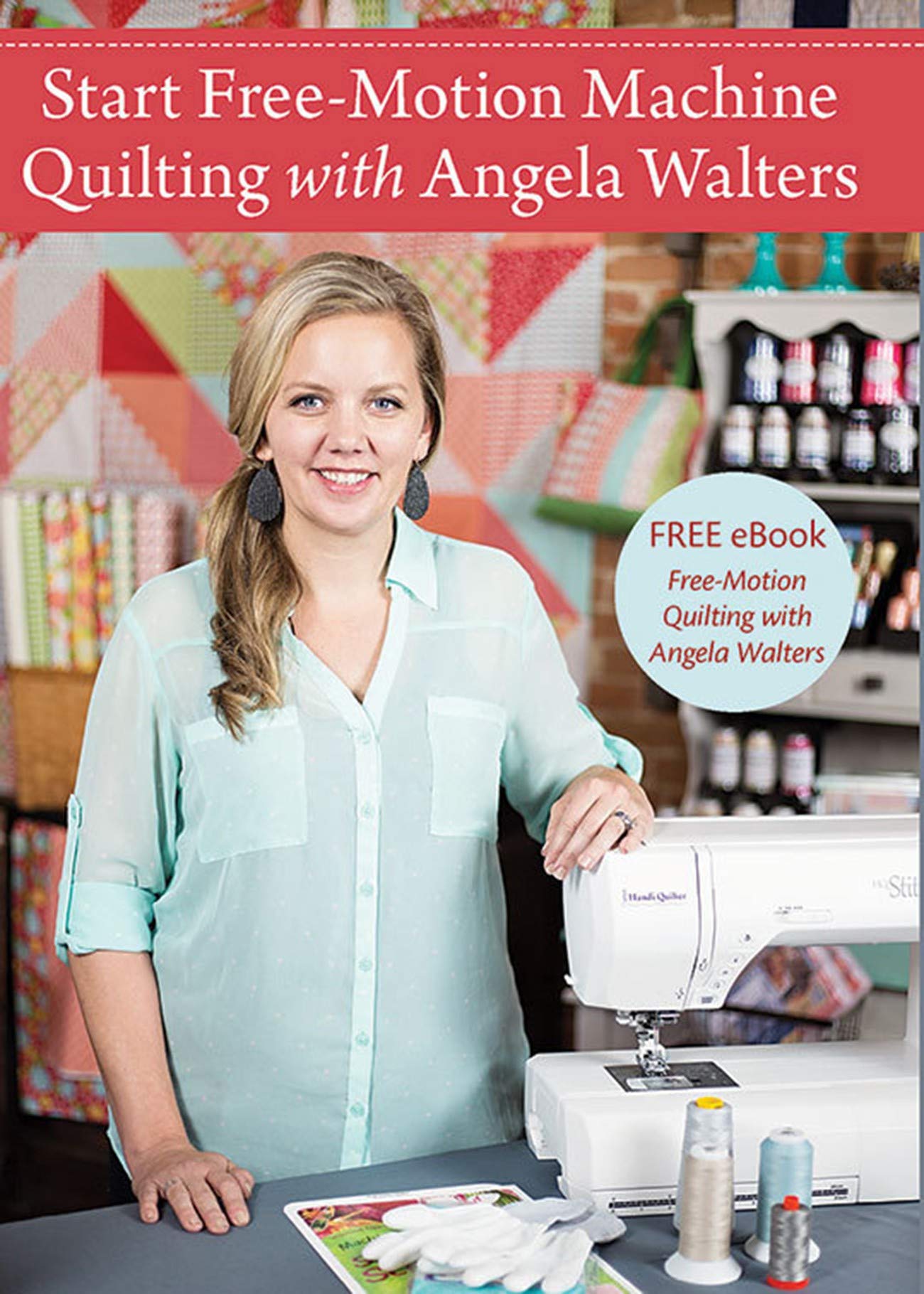DVD Start Free-Motion Quilting with Angela Walters